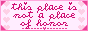 'this is not a place of honor ♥